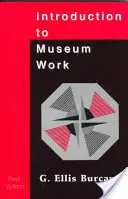Einführung in die Museumsarbeit, 3. Auflage - Introduction to Museum Work, 3rd Edition
