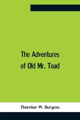 Die Abenteuer des alten Mr. Kröte - The Adventures Of Old Mr. Toad