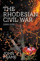 Der rhodesische Bürgerkrieg (1966-1979) - The Rhodesian Civil War (1966-1979)