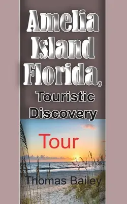 Amelia Island Florida, Touristische Entdeckung - Amelia Island Florida, Touristic Discovery