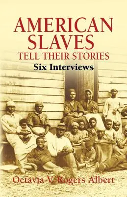 Amerikanische Sklaven erzählen ihre Geschichten: Sechs Interviews - American Slaves Tell Their Stories: Six Interviews