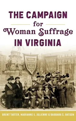 Kampagne für das Frauenwahlrecht in Virginia - Campaign for Woman Suffrage in Virginia