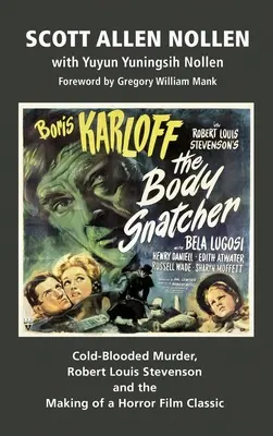 Der Leichenfledderer: Kaltblütiger Mord, Robert Louis Stevenson und die Entstehung eines Horrorfilmklassikers (gebunden) - The Body Snatcher: Cold-Blooded Murder, Robert Louis Stevenson and the Making of a Horror Film Classic (hardback)