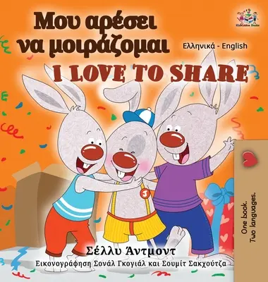 I Love to Share (Griechisch Englisch Zweisprachiges Buch für Kinder) - I Love to Share (Greek English Bilingual Book for Kids)