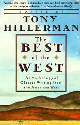 Das Beste aus dem Westen: Anthologie klassischer Werke aus dem amerikanischen Westen, ein - The Best of the West: Anthology of Classic Writing from the American West, an