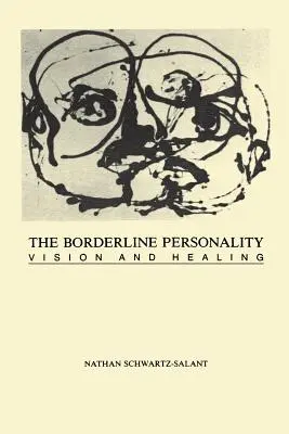 Die Borderline-Persönlichkeit: Vision und Heilung - The Borderline Personality: Vision and Healing