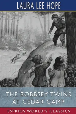 Die Bobbsey-Zwillinge im Zedern-Camp (Esprios-Klassiker) - The Bobbsey Twins at Cedar Camp (Esprios Classics)