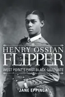 Henry Ossian Flipper: West Point's erster schwarzer Absolvent - Henry Ossian Flipper: West Point's First Black Graduate