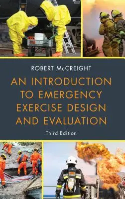 Einführung in die Planung und Auswertung von Notfallübungen, dritte Auflage - An Introduction to Emergency Exercise Design and Evaluation, Third Edition