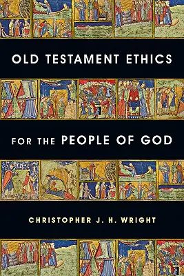 Alttestamentliche Ethik für das Volk Gottes - Old Testament Ethics for the People of God