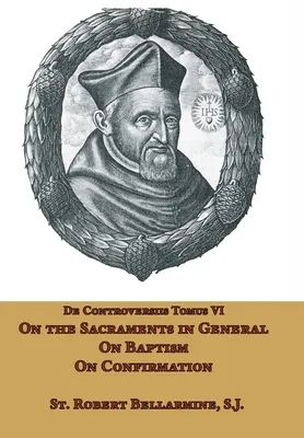 Über die Sakramente im Allgemeinen, über die Taufe und über die Firmung - On the Sacraments in General, on Baptism and on Confirmation