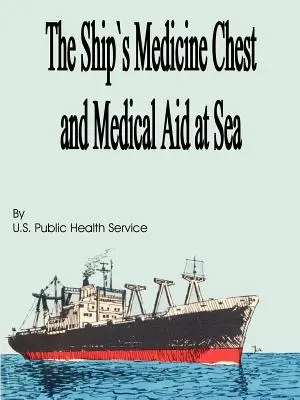 Die Schiffsapotheke und die medizinische Hilfe auf See - The Ship's Medicine Chest and Medical Aid at Sea
