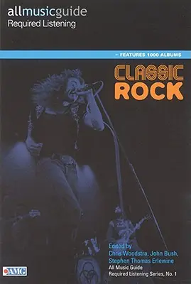 All Music Guide Pflichtlektüre: Klassischer Rock - All Music Guide Required Listening: Classic Rock
