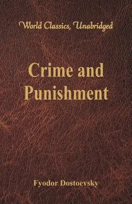 Verbrechen und Strafe (Weltklassiker, ungekürzt) - Crime and Punishment (World Classics, Unabridged)