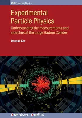 Experimentelle Teilchenphysik: Zum Verständnis der Messungen und der Suche am Large Hadron Collider - Experimental Particle Physics: Understanding the measurements and searches at the Large Hadron Collider