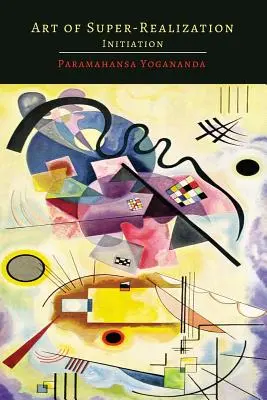 Die Kunst der Super-Realisation: Einweihung - Art of Super-Realization: Initiation