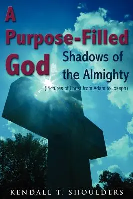 Ein zielgerichteter Gott: Schatten des Allmächtigen - A Purpose-Filled God: Shadows of the Almighty