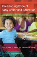 Die führende Rolle der frühkindlichen Bildung: Verknüpfung von Wissenschaft und Politik für eine neue Generation - The Leading Edge of Early Childhood Education: Linking Science to Policy for a New Generation