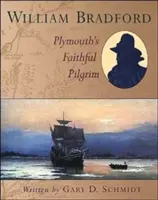 William Bradford: Der treue Pilger von Plymouth - William Bradford: Plymouth's Faithful Pilgrim