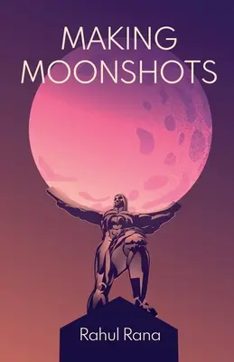 Moonshots machen - Making Moonshots