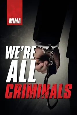 Wir sind alle Verbrecher - We'Re All Criminals