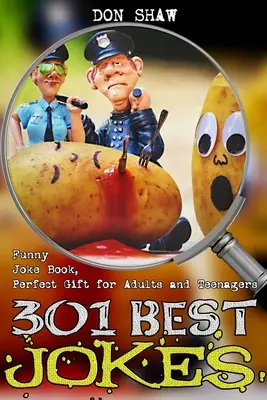 301 Beste Witze: Lustiges Witzebuch, Perfektes Geschenk für Erwachsene und Teenager - 301 Best Jokes: Funny Joke Book, Perfect Gift for Adults and Teenagers