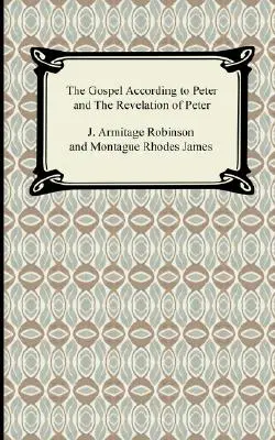Das Evangelium nach Petrus und die Offenbarung des Petrus - The Gospel According to Peter and The Revelation of Peter
