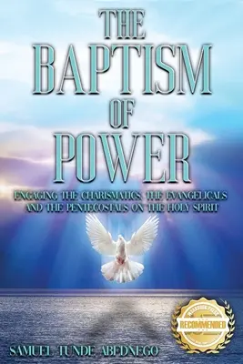 Die Taufe der Kraft: Die Auseinandersetzung mit Charismatikern, Evangelikalen und Pfingstlern über die Heilige Spiri - The Baptism of Power: Engaging the Charismatics, the Evangelicals and the Pentecostals on the Holy Spiri