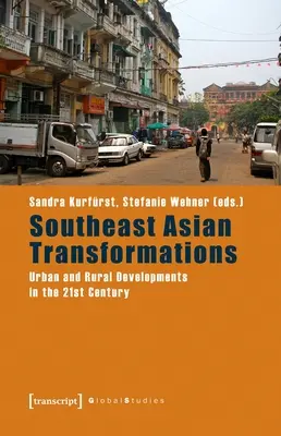 Südostasiatische Transformationen: Städtische und ländliche Entwicklungen im 21. Jahrhundert - Southeast Asian Transformations: Urban and Rural Developments in the 21st Century