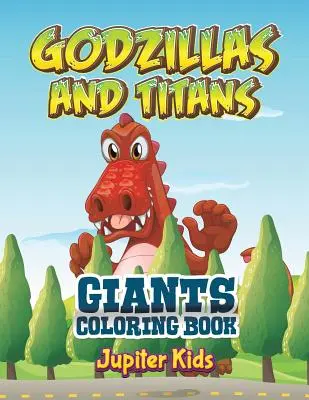 Godzillas und Titanen: Giganten-Malbuch - Godzillas and Titans: Giants Coloring Book