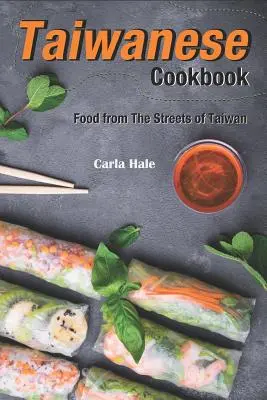 Taiwanesisches Kochbuch: Essen von den Straßen Taiwans - Taiwanese Cookbook: Food from the Streets of Taiwan