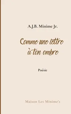 Comme une lettre ton ombre: Carnets - Comme une lettre  ton ombre: Carnets