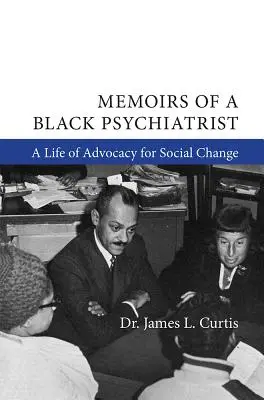 Memoiren eines schwarzen Psychiaters: Ein Leben als Anwalt des sozialen Wandels - Memoirs of a Black Psychiatrist: A Life of Advocacy for Social Change