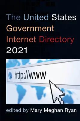 Das Internetverzeichnis der Regierung der Vereinigten Staaten 2021 - The United States Government Internet Directory 2021