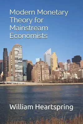 Moderne Geldtheorie für Mainstream-Ökonomen - Modern Monetary Theory for Mainstream Economists