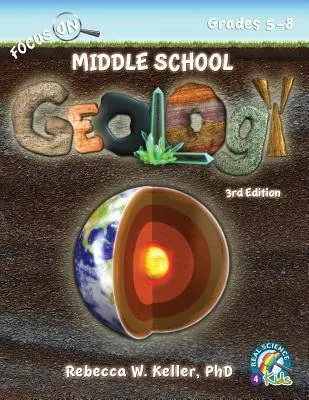 Focus On Middle School Geology Student Textbook 3. Ausgabe (Softcover) - Focus On Middle School Geology Student Textbook 3rd Edition (softcover)