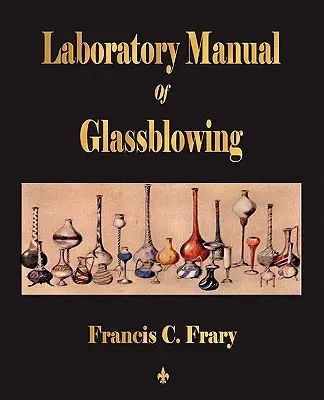 Laborhandbuch der Glasbläserei - Laboratory Manual Of Glassblowing