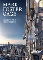 Mark Foster Gage: Projekte und Provokationen - Mark Foster Gage: Projects and Provocations