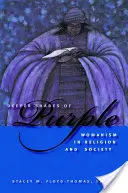 Tiefere Schattierungen von Lila: Womanism in Religion und Gesellschaft - Deeper Shades of Purple: Womanism in Religion and Society