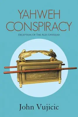 Jahwe-Verschwörung: Die Täuschung der Zeitalter wird aufgedeckt - Yahweh Conspiracy: Deception of the Ages Unveiled