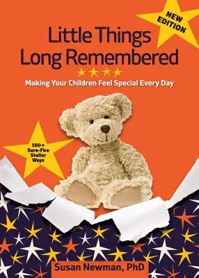 Kleine Dinge, an die man sich lange erinnert: Damit sich Ihre Kinder jeden Tag besonders fühlen - Little Things Long Remembered: Making Your Children Feel Special Every Day