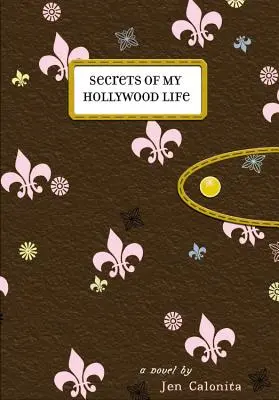 Geheimnisse aus meinem Hollywood-Leben - Secrets of My Hollywood Life