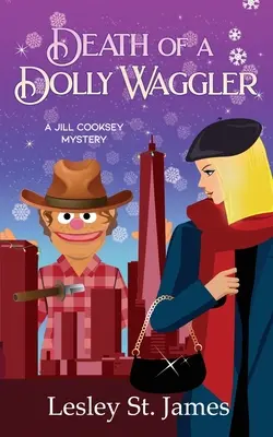 Der Tod eines Dolly Waggler: Ein Jill-Cooksey-Krimi - Death of a Dolly Waggler: A Jill Cooksey Mystery