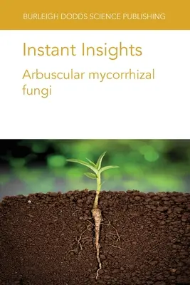 Sofortige Einblicke: Arbuskuläre Mykorrhizapilze - Instant Insights: Arbuscular mycorrhizal fungi