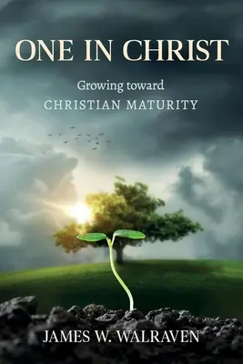 Eins in Christus: Wachsen auf dem Weg zur christlichen Reife - One in Christ: Growing Toward Christian Maturity