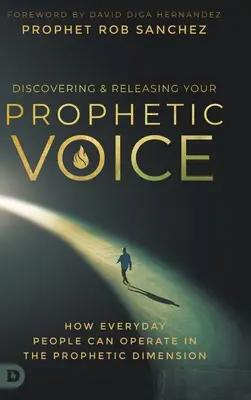 Die eigene prophetische Stimme entdecken und freisetzen: Wie Menschen im Alltag in der prophetischen Dimension wirken können - Discovering and Releasing Your Prophetic Voice: How Everyday People Can Operate in the Prophetic Dimension