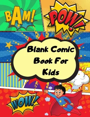 Blanko-Comicbuch für Kinder: Entfesseln Sie die Kreativität Ihrer Kinder/Teens mit diesem einzigartigen Blanko-Comicbuch/Skizzenbuch für Kinder 125 Seiten, 15 verschiedene Layou - Blank comic book for kids: Unleash your kids/teens creativity with this unique blank comic book/sketchbook for kids 125 pages, 15 different layou