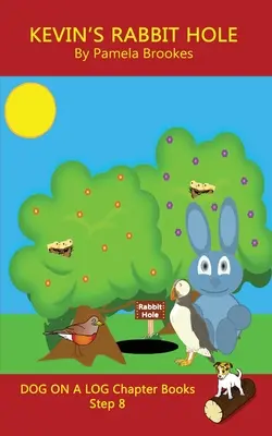 Kevin's Rabbit Hole Chapter Book: (Step 8) Sound Out Books (systematisch dekodierbar) Help Developing Readers, including Those with Dyslexia, Learn to Rea - Kevin's Rabbit Hole Chapter Book: (Step 8) Sound Out Books (systematic decodable) Help Developing Readers, including Those with Dyslexia, Learn to Rea