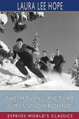 Die Moving Picture Girls im Schnee (Esprios-Klassiker) - The Moving Picture Girls Snowbound (Esprios Classics)