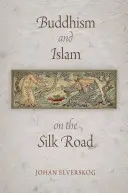 Buddhismus und Islam auf der Seidenstraße - Buddhism and Islam on the Silk Road